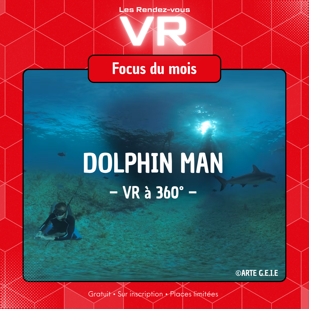 RDV de la VR - Focus du mois : “Dolphin Man”_Istres