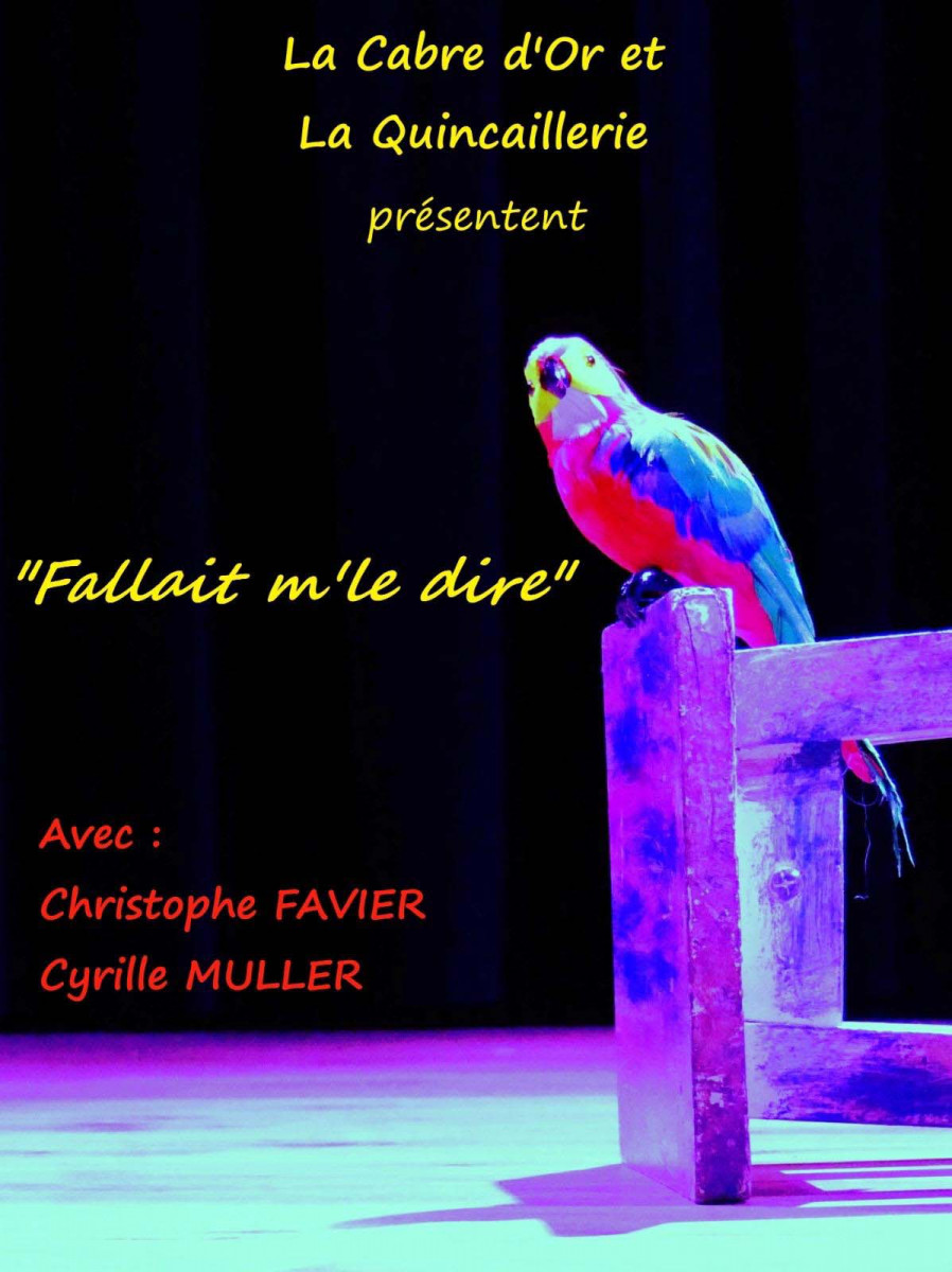 Théatre en liberté : Fallait m'le dire_Istres Théatre en liberté : Fallait m'le dire_Istres