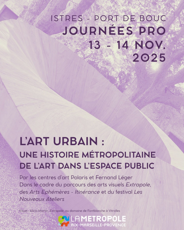 Journées pro : L’Art Urbain, une histoire métropolitaine de l’art dans l’espace public_Istres