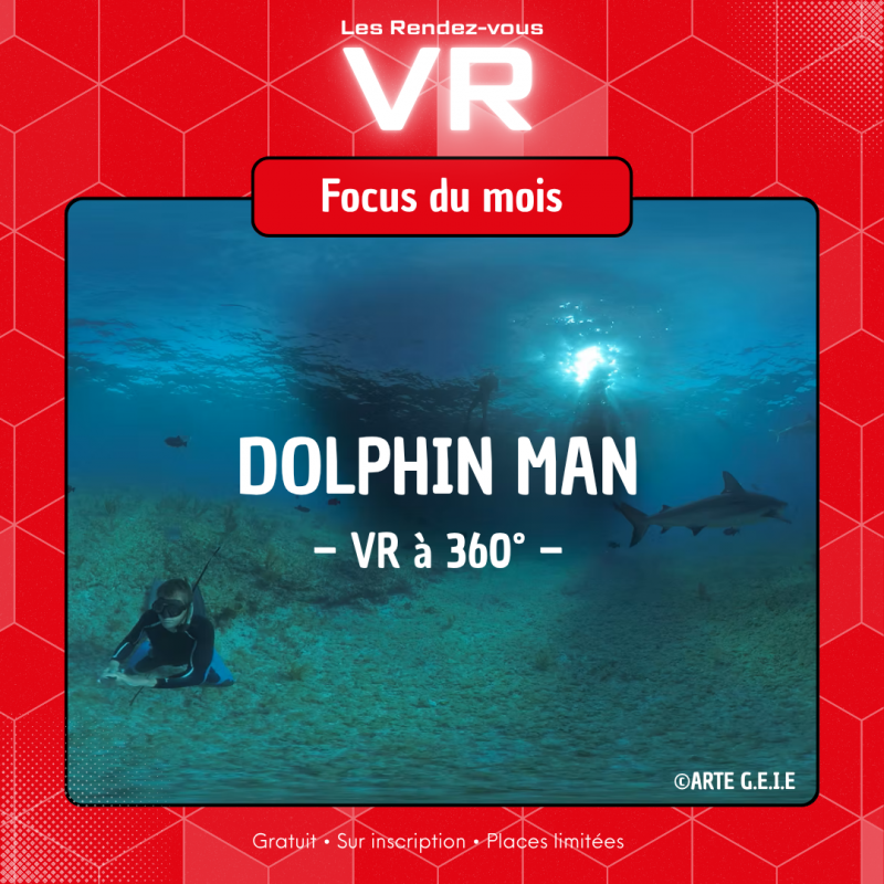 RDV de la VR - Focus du mois : “Dolphin Man”_Istres